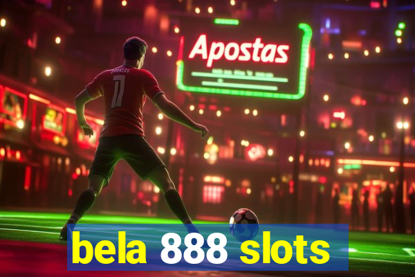 bela 888 slots